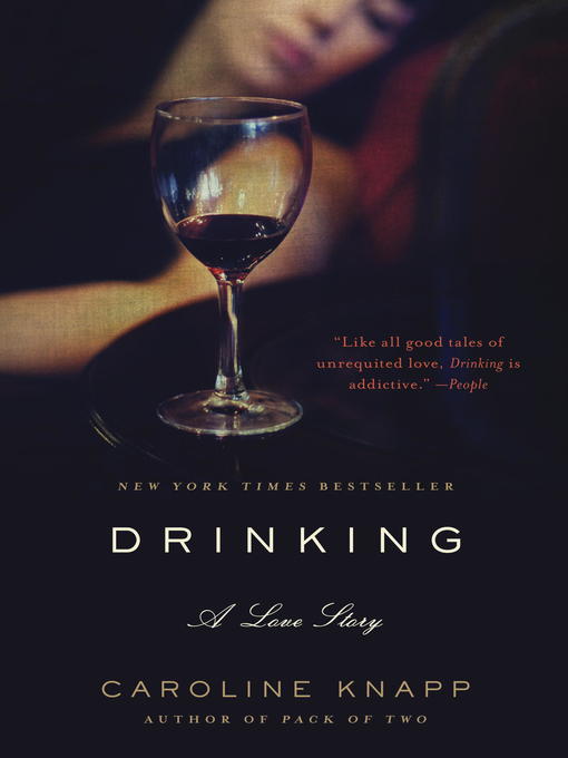 Title details for Drinking by Caroline Knapp - Available